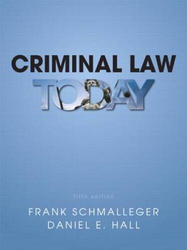 Criminal Law Today (5th Edition) – Paperback By Schmalleger, Frank J. – GOOD