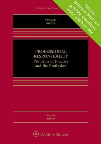 Professional Responsibility: Problems of Practice and the Profession (7th ED)