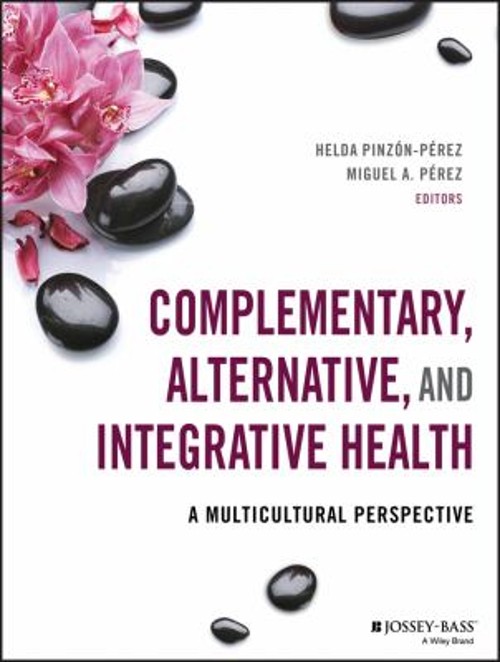 Complementary, Alternative, and Integrative Health : A Multicultu