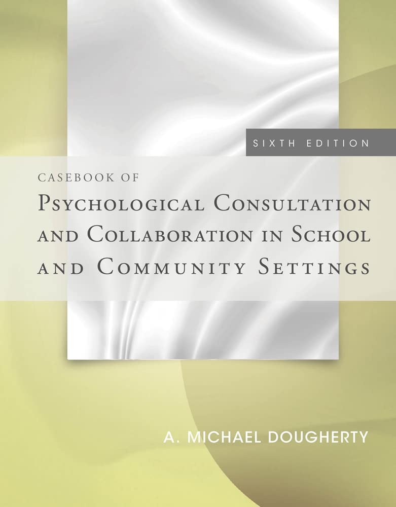 Casebook of Psychological Consultation and Collaboration in School and Commu…