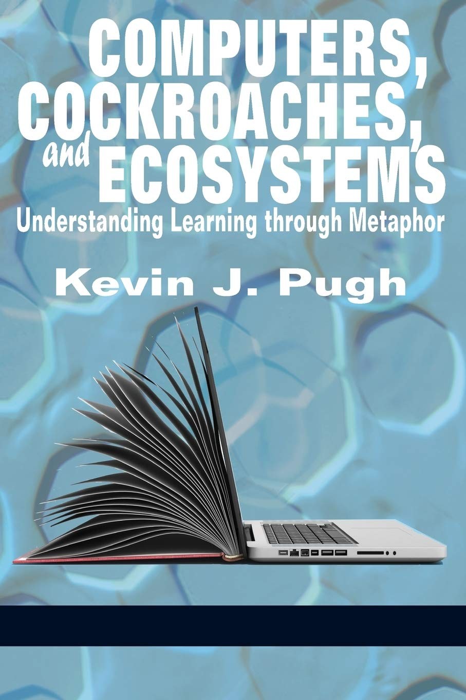 Computers, Cockroaches, and Ecosystems: Understanding Learning through Metap…