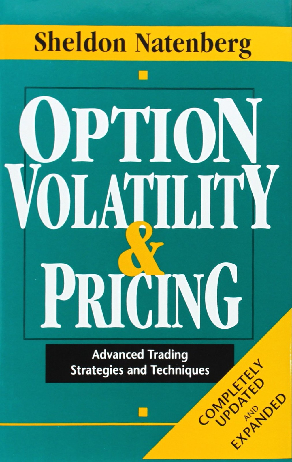 OPTION VOLATILITY & PRICING: ADVANCED TRADING STRATEGIES AND T… Sheldon Natenb