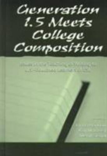Generation 1.5 Meets College Composition : Issues in the Teaching of Writing …