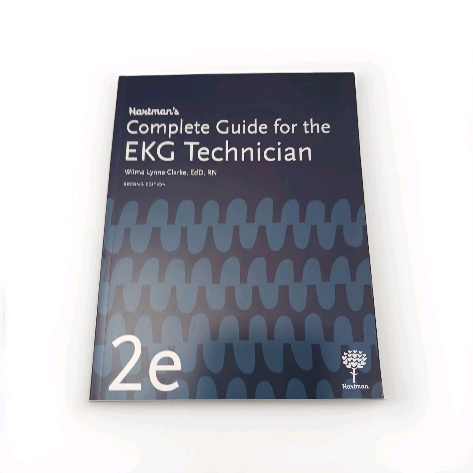 ​Hartman’s Complete Guide for the EKG Technician 2nd Ed Wilma Clarke Textbook