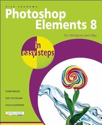 Photoshop Elements 8 in Easy Steps: For Windows and Mac by Vandome, Nick