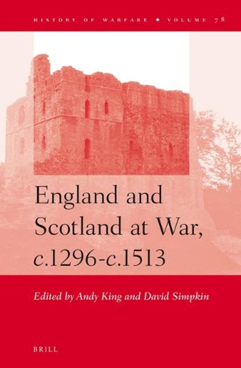 England and Scotland at War, c.1296-c.1513 by Andy King (English) Hardcover Book