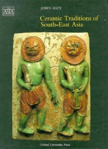 John Guy: Ceramic Traditions of South-Est Asia, Oxford, 1990, Nice Copy
