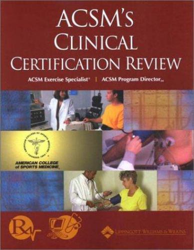 ACSM’s Clinical Certification Review by American College of Sports Medicine