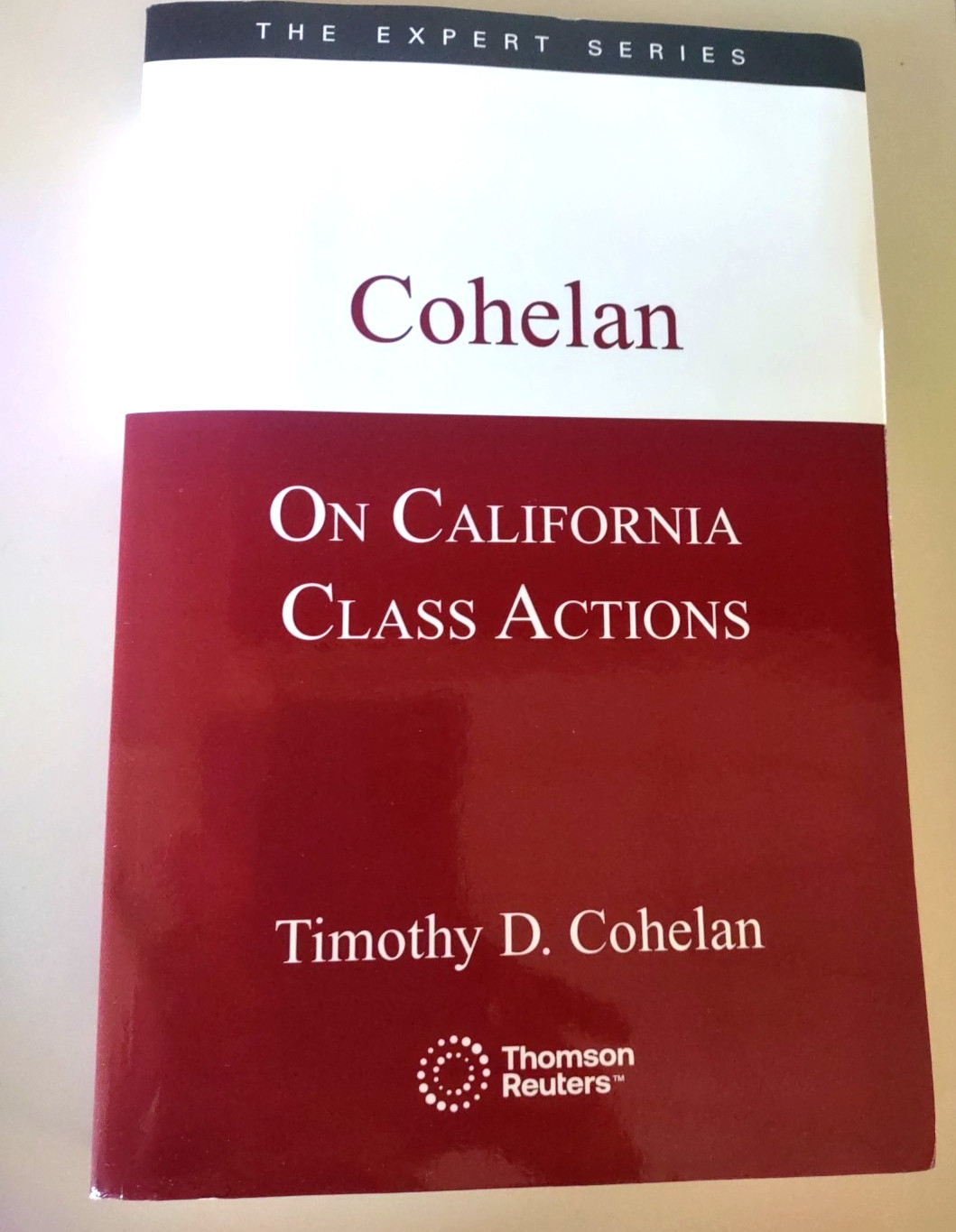 Cohelan On California Class Actions The Expert Series 2025-2026 Thomson Reuters
