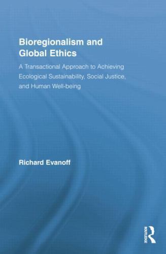 Bioregionalism and Global Ethics : A Transactional Approach to Achieving Ecol…