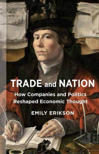 Trade and Nation: How Companies and Politics Reshaped Economic Thought (The Mid