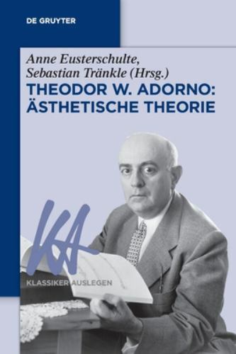 Theodor W. Adorno : Ästhetische Theorie, Paperback by Eusterschulte, Anne (ED…