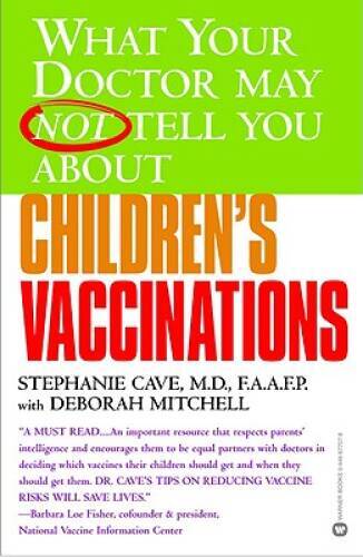 What Your Doctor May Not Tell You About(TM) Children’s Vaccinations – VERY GOOD