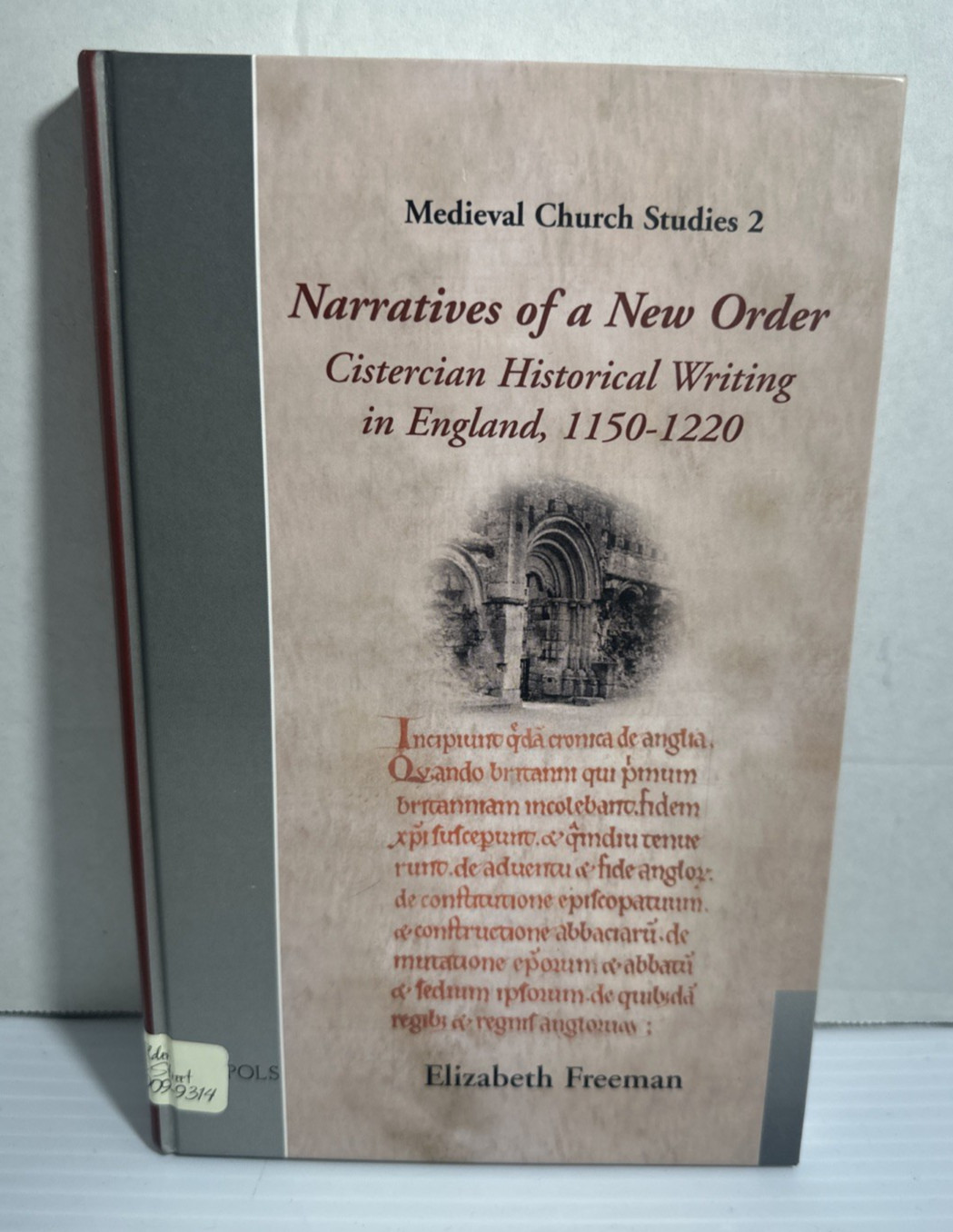 Narratives of a New Order Cistercian Historical Writing in England 1150-1220 HC