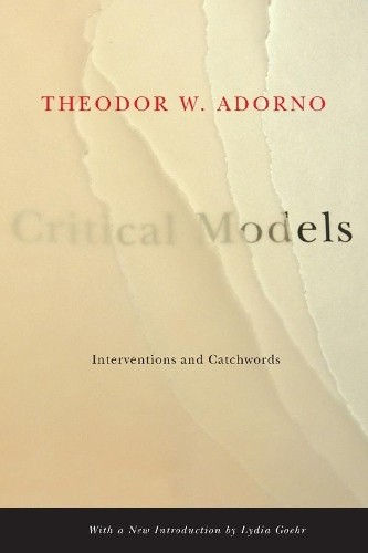 Theodor W. Adorno Critical Models (Hardback)