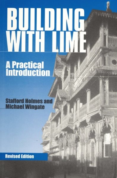 Building With Lime : A Practical Introduction, Paperback by Holmes, Stafford;…
