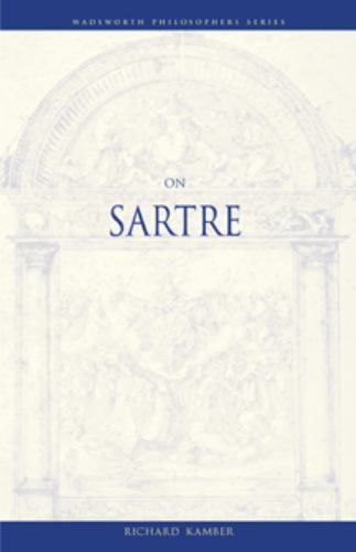 On Sartre (Philosopher (Wadsworth)) Kamber, Richard paperback Used – Very Good