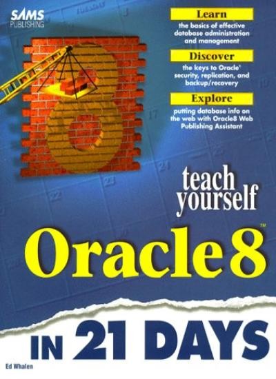Teach Yourself Oracle8 in 21 Days (Sams Teach Yourself…) By Ed