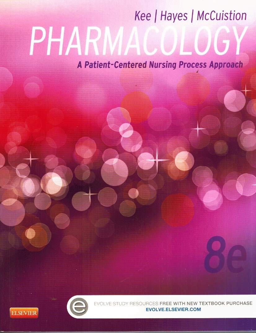 Study Guide for Pharmacology: A Patient-Centered Nursing Process Approach
