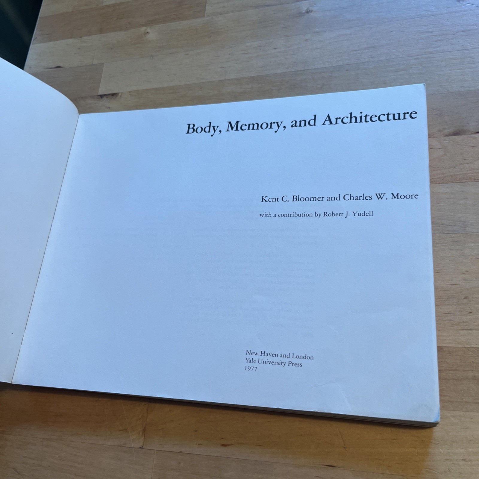 Body, Memory, and Architecture – Kent C Bloomer, Yale University Press 1977