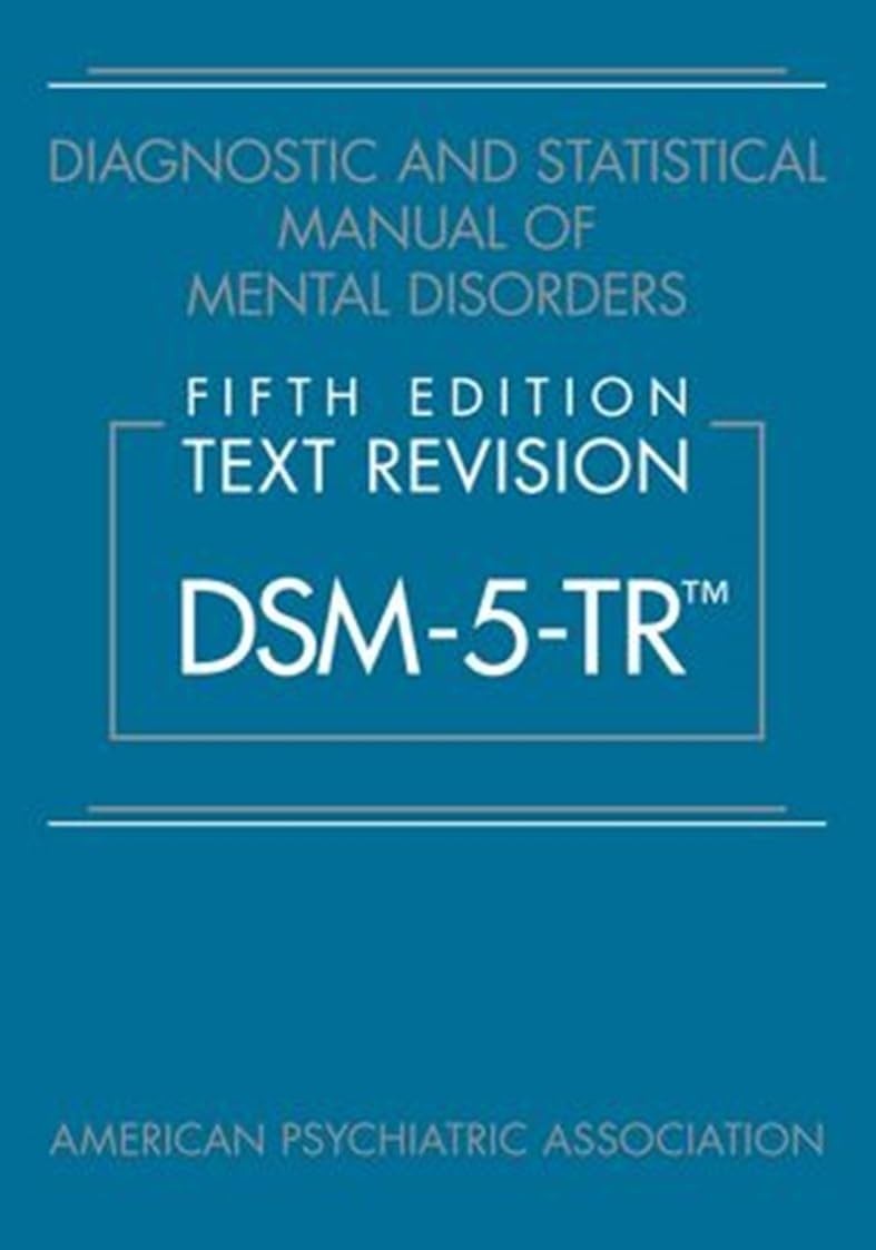 Diagnostic and Statistical Manual of Mental Disorders DSM-5-TR Paperback.