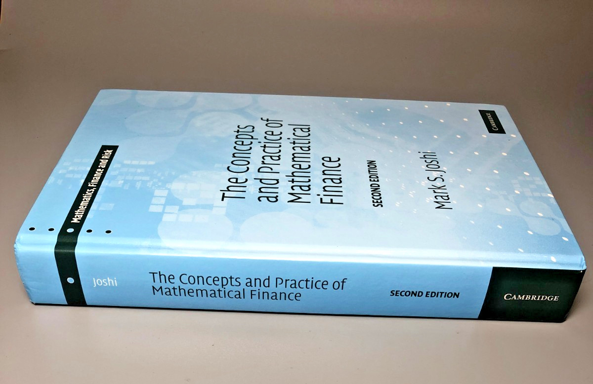 The Concepts and Practice of Mathematical Finance 2nd Ed Joshi Hardback