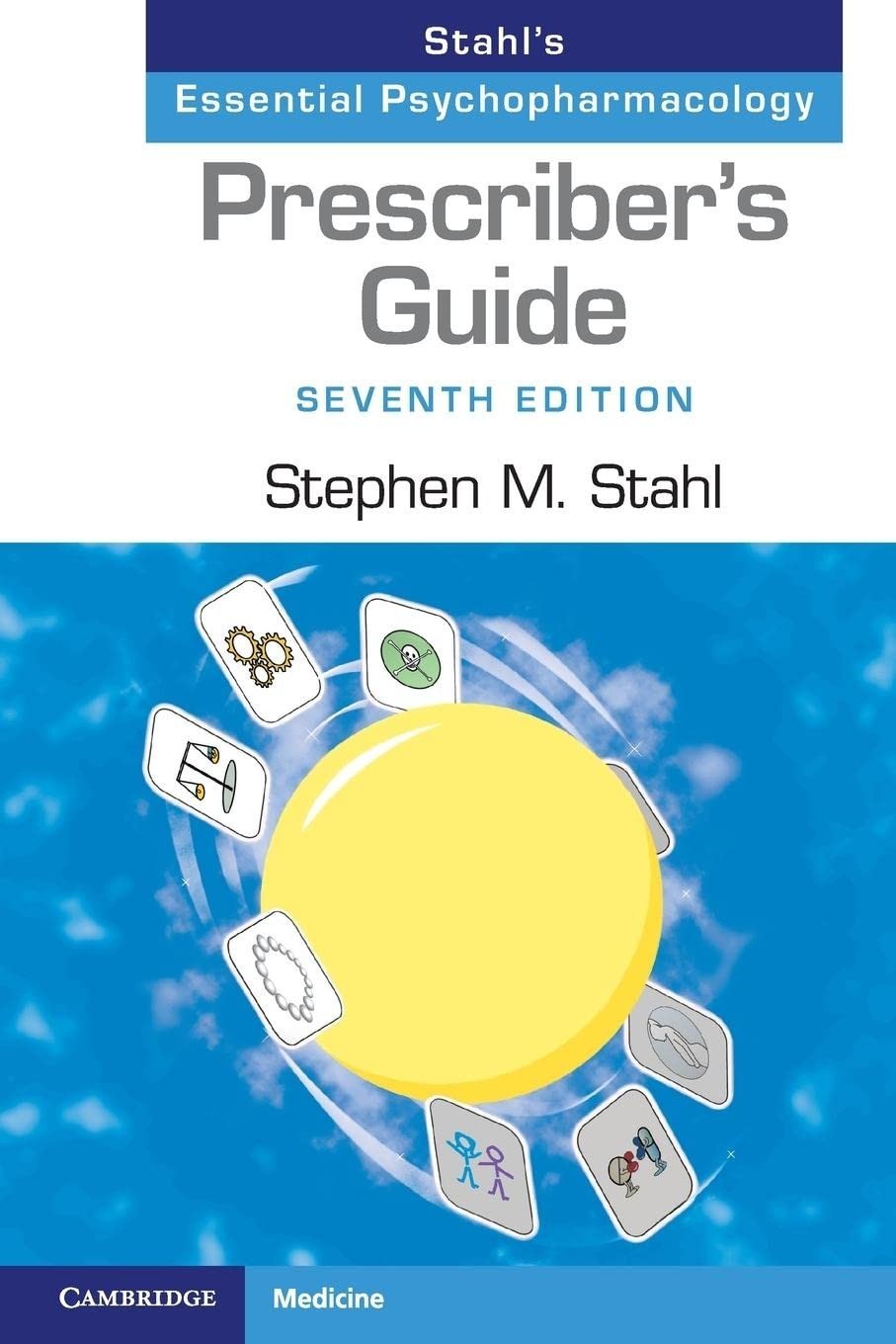 Prescriber’s Guide : Stahl’s Essential Psychopharmacology by Stephen M. Stahl PB