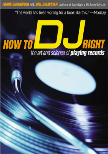 How to DJ Right: The Art and Science of Playing Records – Paperback – VERY GOOD