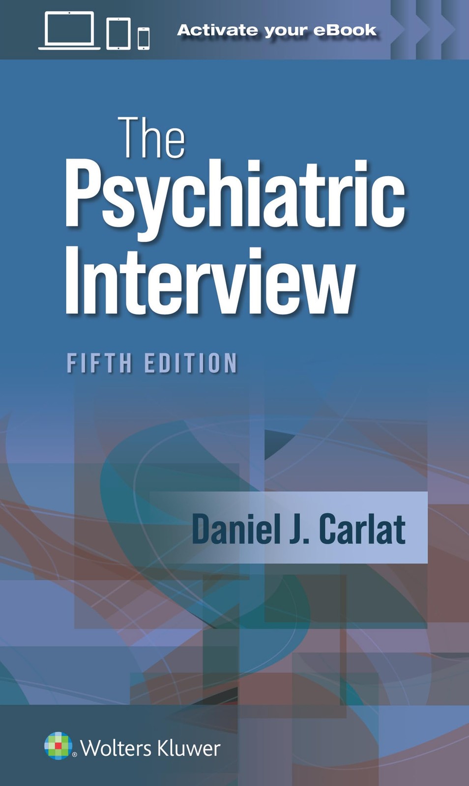 THE PSYCHIATRIC INTERVIEW BY Daniel J. Carlat PAPERBACK **NEW**