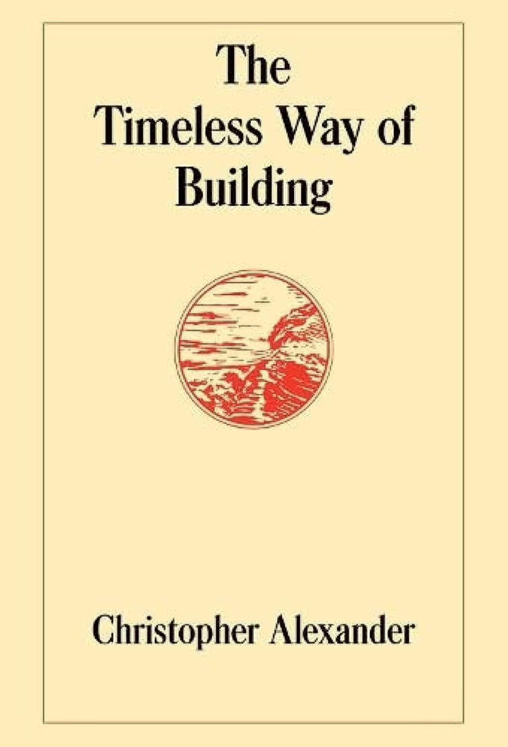 The Timeless Way of Building – Christopher Alexander, Oxford University Press