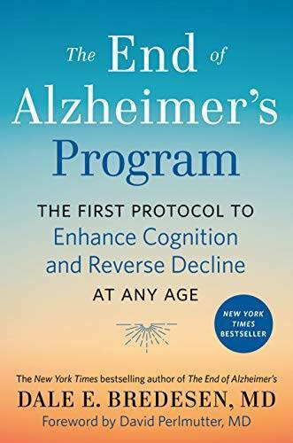 The End of Alzheimer’s Program: The First Protocol to Enhance Cognition a – GOOD