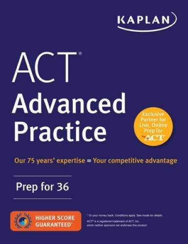 ACT Advanced Practice: Prep for 36 (Kaplan Test Prep) – Paperback – ACCEPTABLE