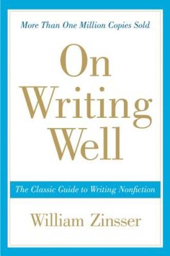 On Writing Well: The Classic Guide to Writing Nonfiction – Paperback – GOOD