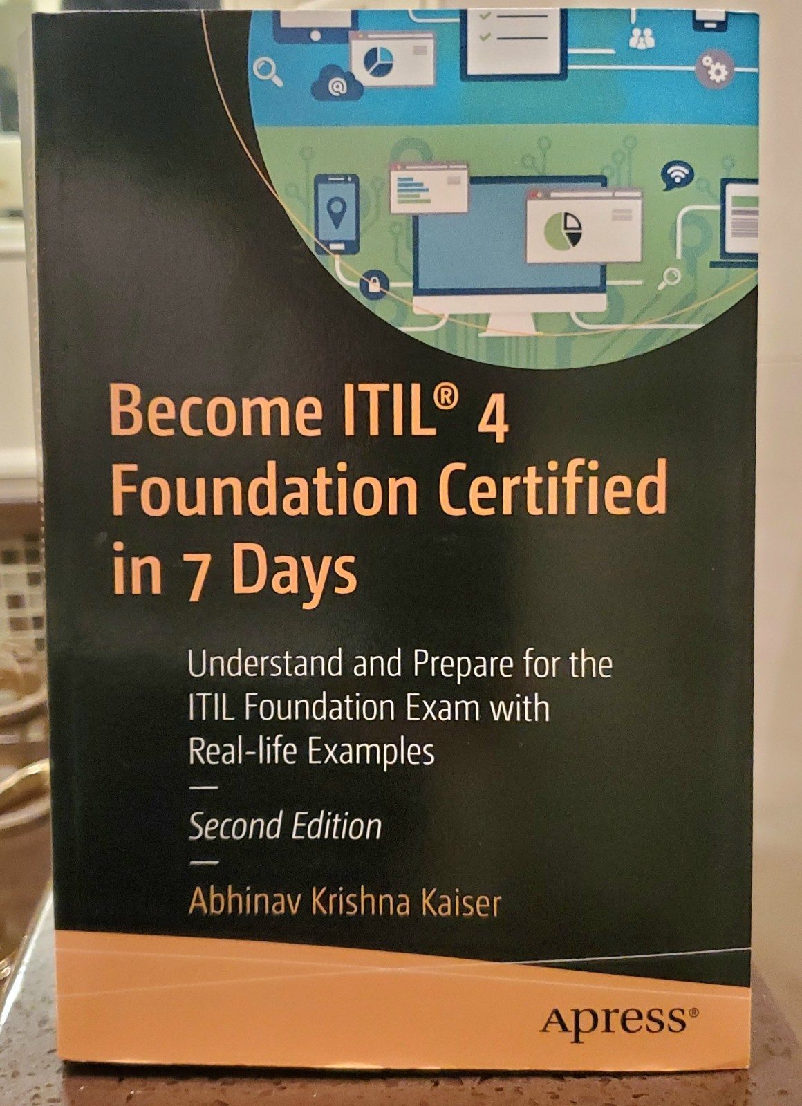 Become ITIL® 4 Foundation Certified In 7 Days, 2nd Ed., By Kaiser (2021) PB