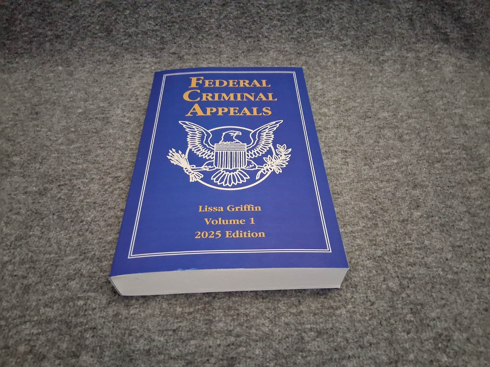 Federal Criminal Appeals 2025 Edition (Lissa Griffin) THOMSON REUTERS Vols 1-2