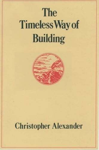 The Timeless Way of Building by Christopher Alexander: New