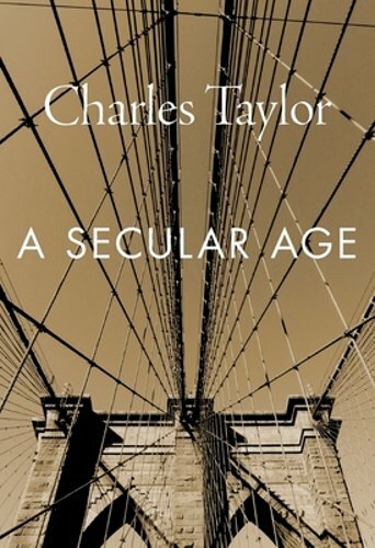 A Secular Age by Charles Taylor: New
