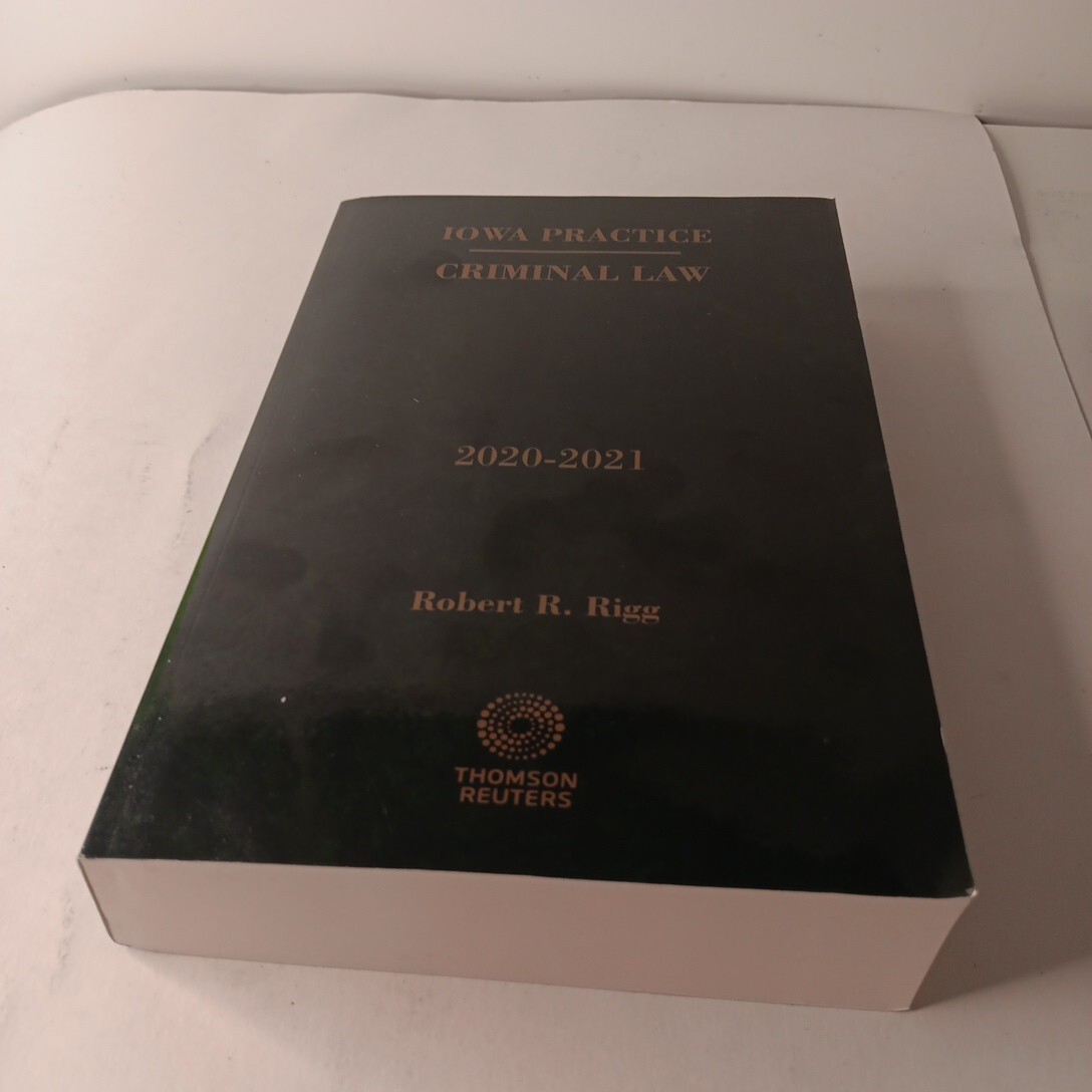 Iowa Practice Criminal Law 2020-2021 by Robert R. Rigg TPB Thomson Reuters