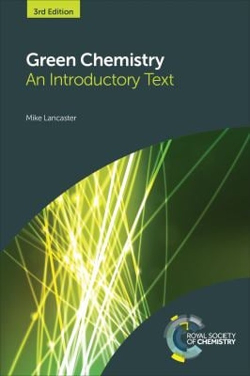 Green Chemistry : An Introductory Text Hardcover Mike Lancaster