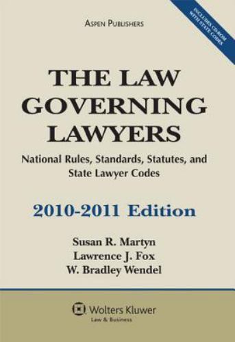 The Law Governing Lawyers: National Rules, Standards, Statutes and Lawyer Co…