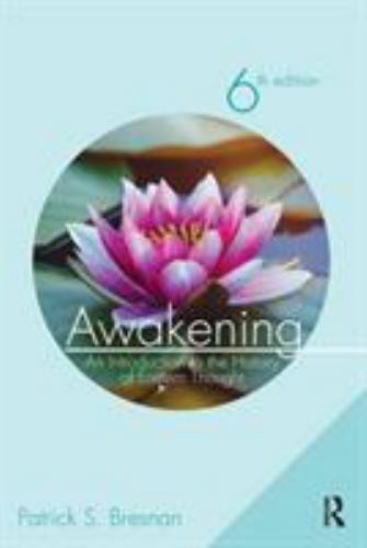 Awakening: An Introduction to the History of Eastern Thought by Bresnan, Patric