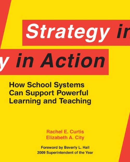 Strategy in Action : How School Systems Can Support Powerful Lear
