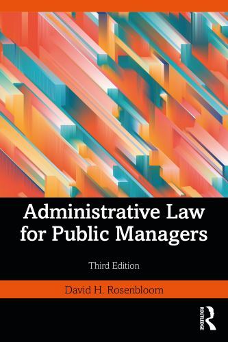 Administrative Law for Public Managers by