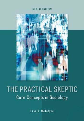 The Practical Skeptic: Core Concepts in Sociology – Paperback – GOOD