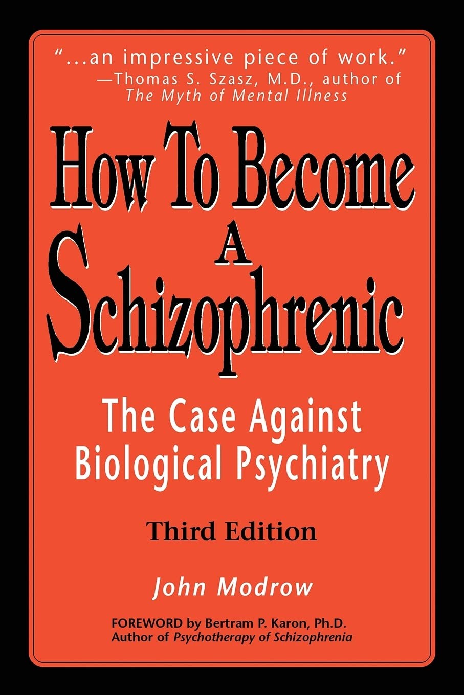 How To Become a Schizophrenic: The Case Against Biological Psy…