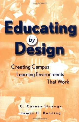 Educating by Design : Creating Campus Learning Environments That Work by Strang
