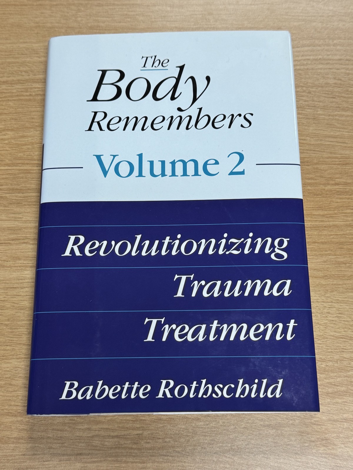 The Body Remembers: Volume 2 (Trauma Treatment) by Babette Rothschild Hardback