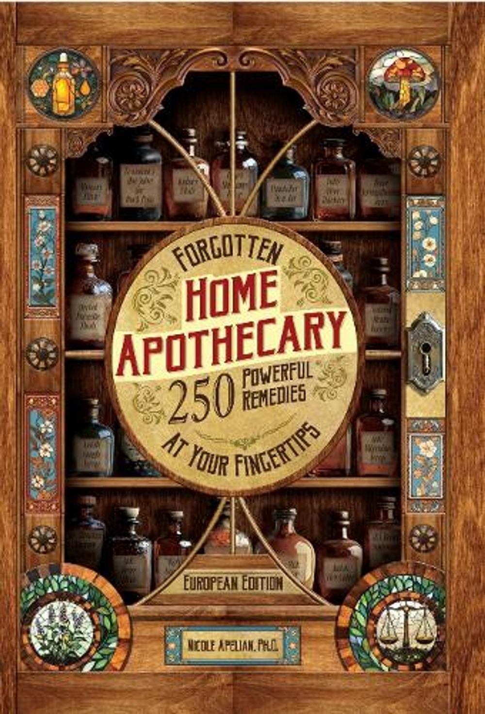 Forgotten Home Apothecary by Nicole Apelian Hardcover Book