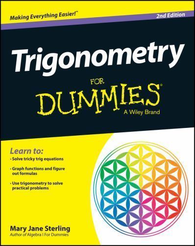 Trigonometry For Dummies, 2nd Edition by Sterling, Mary Jane