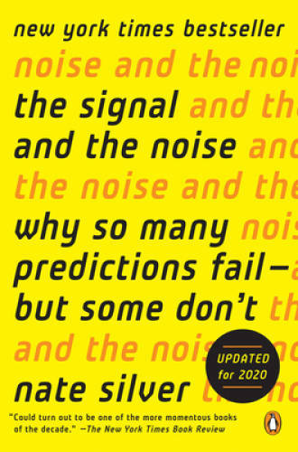 The Signal and the Noise: Why So Many Predictions Fail–bu – VERY GOOD